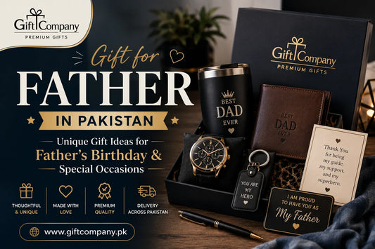 Gift for Father in Pakistan – Unique Birthday Gift Ideas for Dad & Personalized Gifts