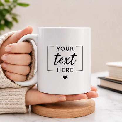 Personalized Custom Text Ceramic Mug – Your Text Here
